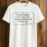 I Can Explain It To You But I Can't Understand It For You Candace Owens Shirt