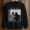 I Do Not Think Therefore I Do Not Am Cat Shirt 6 I Do Not Think Therefore I Do Not Am Cat Shirt (3)