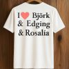 I Heart Bjork And Edging And Rosalia Shirt (2)