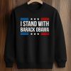 I Stand With Barack Obama Shirt (3)