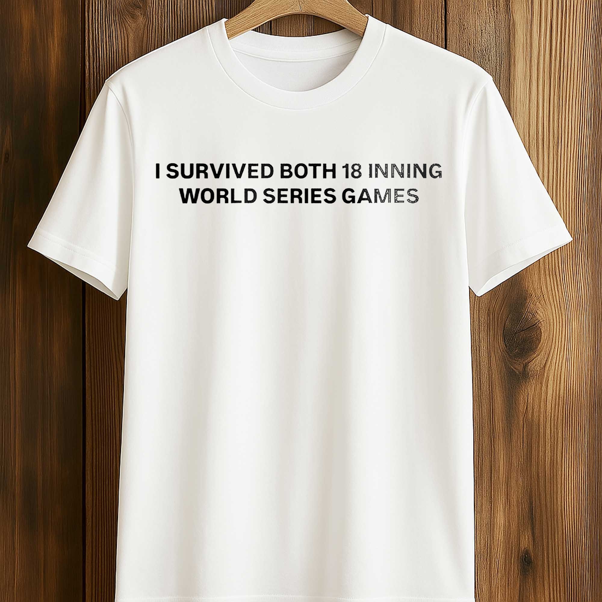 I Survived Both 18 Inning World Series Games Shirt (1) I Survived Both 18 Inning World Series Games Shirt (1)