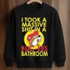 I Took A Massive Shit In A Buc ees Bathroom Shirt (3)