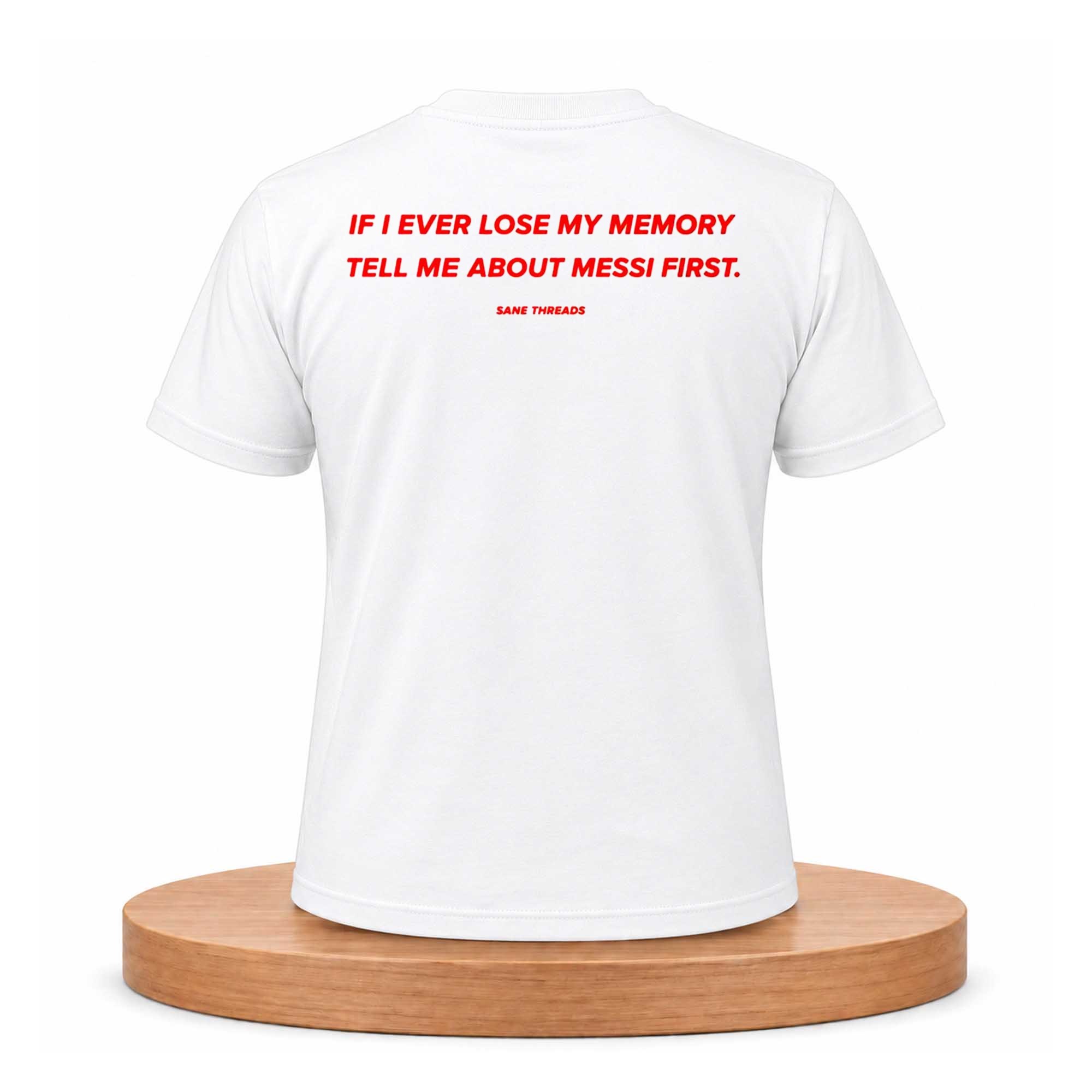 If I Ever Lose My Memory Tell Me About Messi First Shirt 1 If I Ever Lose My Memory Tell Me About Messi First Shirt (1)
