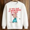 If You Give A Drunk Mouse A Ciggy Shirt (3)