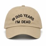 In Dog Years I'm Dead Hat