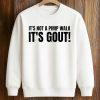It’s Not A Pimp Walk It’s Gout Shirt (3)