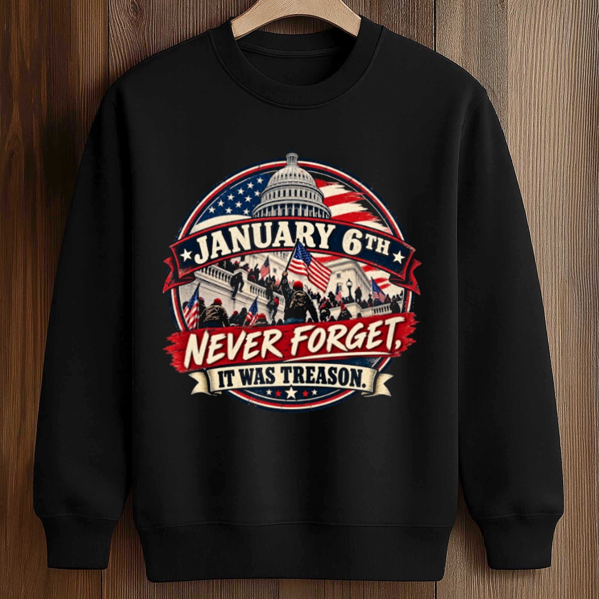 January 6th Never Forget It Was Treason T-Shirt 3 January 6th Never Forget It Was Treason T Shirt (3)