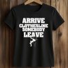 John Layfield Arrive Clothesline Somebody Leave Shirt (2)