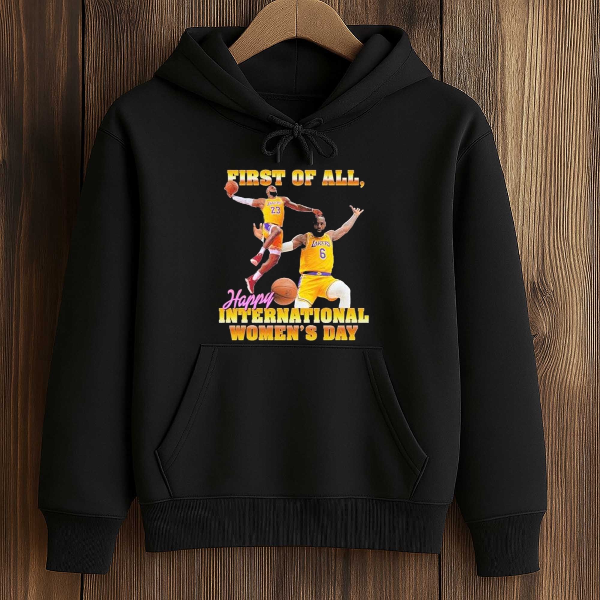 Lebron James First Of All Happy International Women’s Day Shirt 4 Lebron James First Of All Happy International Women’s Day Shirt (4)