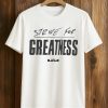 Lebron James Strive For Greatness Shirt (1)