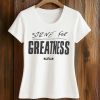 Lebron James Strive For Greatness Shirt (2)