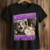 Lesbians Eat What Shirt (2)