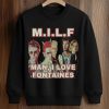 MILF Man I Love Fontaines Shirt (3)