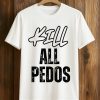 Maj Toure Kill All Pedos Shirt (1)
