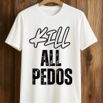 Maj Toure Kill All Pedos Shirt