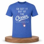 Max Muncy Go Get It Out Of The Ocean Shirt