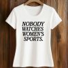 Mike McDaniel Nobody Watches Women’s Sports Shirt (2)