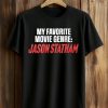 My Favorite Movie Genre Jason Statham Shirt (1)