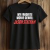 My Favorite Movie Genre Jason Statham Shirt (2)