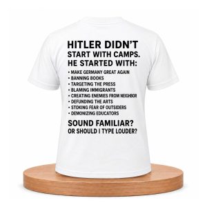 Hitler Didn’t Start With Camps He Started With Make Germany Great Again Shirt (1)