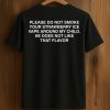Please Do Not Smoke Your Strawberry Ice Vape Around My Child He Does Not Like That Flavor Shirt (1)