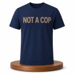 Police Not a Cop Shirt