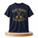 Rake Bauers Yard Work Co Shirt