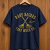 Rake Bauers Yard Work Co Shirt (2)