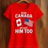 Robert De Niro Dear Canada We Hate Him Too Shirt (2)