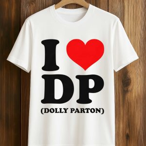 I Love DP Dolly Parton Shirt (1)