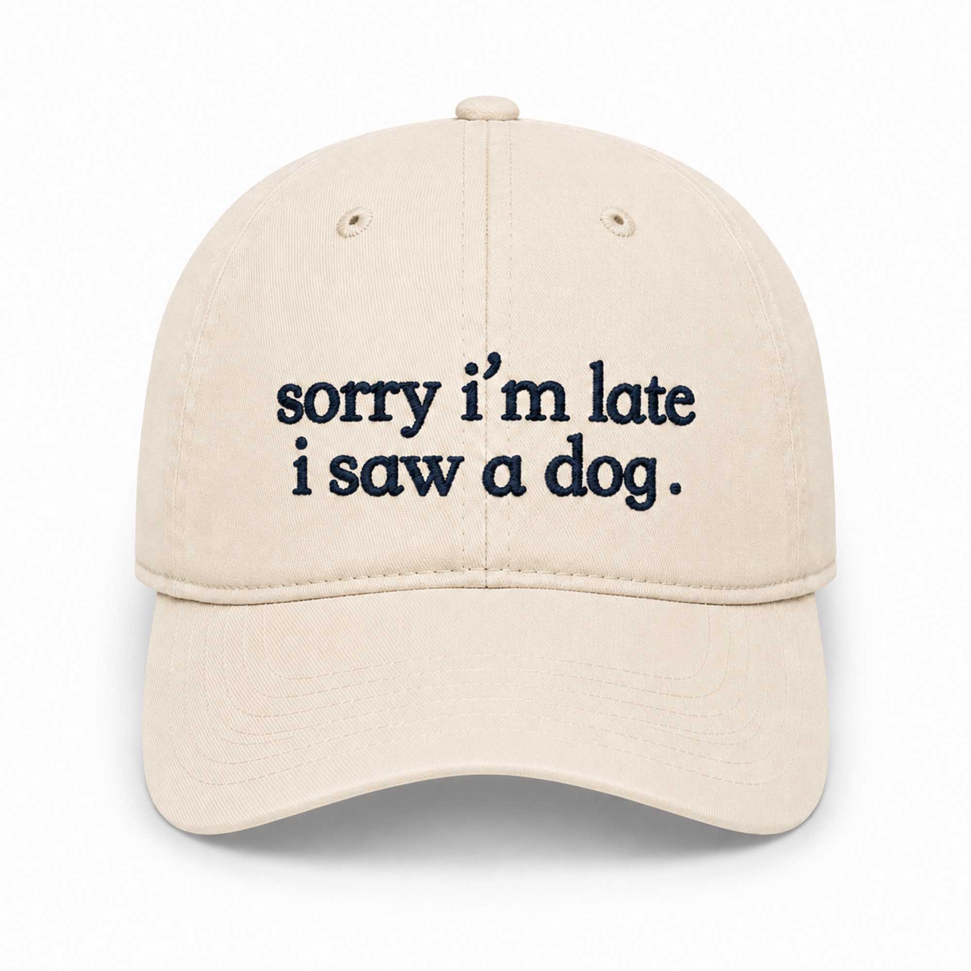 Sorry I’m Late I Saw A Dog Hat 1 Sorry I’m Late I Saw A Dog Hat (2)