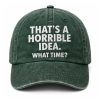 That’s A Horrible Idea What Time Hat (3)
