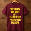 Tress Way Has More NFC Championship Passing Yards Than Dak Shirt (1)