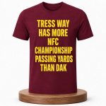 Tress Way Has More NFC Championship Passing Yards Than Dak Shirt