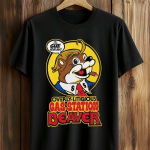 Buc ee's Overly Litigious Gas Station Beaver Shirt (1)
