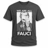 We Are All Fauci Shirt 9 We Are All Fauci Shirt (1)