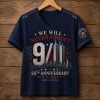We Will Never Forget 9/11 September 11 Shirt 3 We Will Never Forget 911 September 11 Shirt (3)