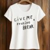 Wonpil Give Me A Fucking Break Shirt (2)