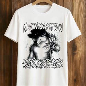 Not Now Kitten Daddy Is Increasing Shareholder Value Shirt (1)