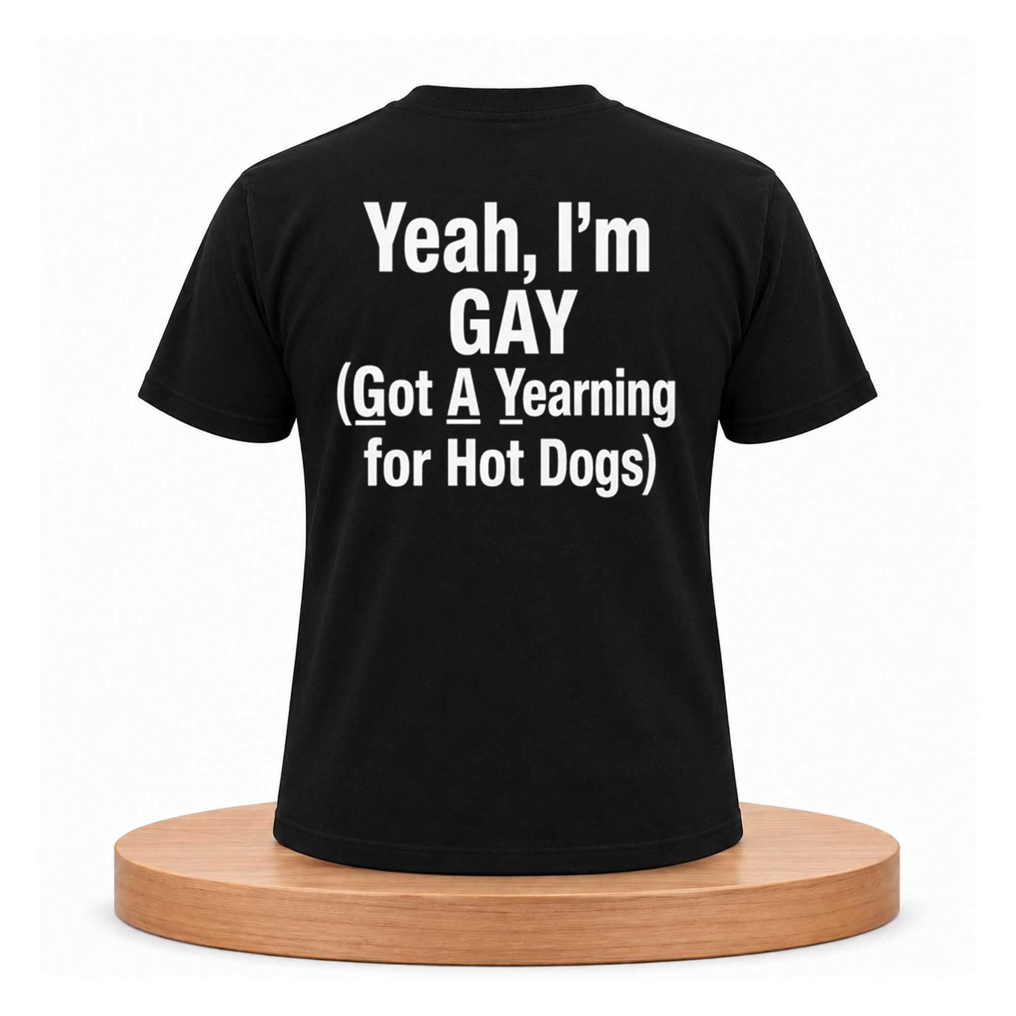 Yeah, I'm Gay Got A Yearning For Hot Dogs Shirt 1 Yeah, I'm Gay Got A Yearning For Hot Dogs Shirt (3)