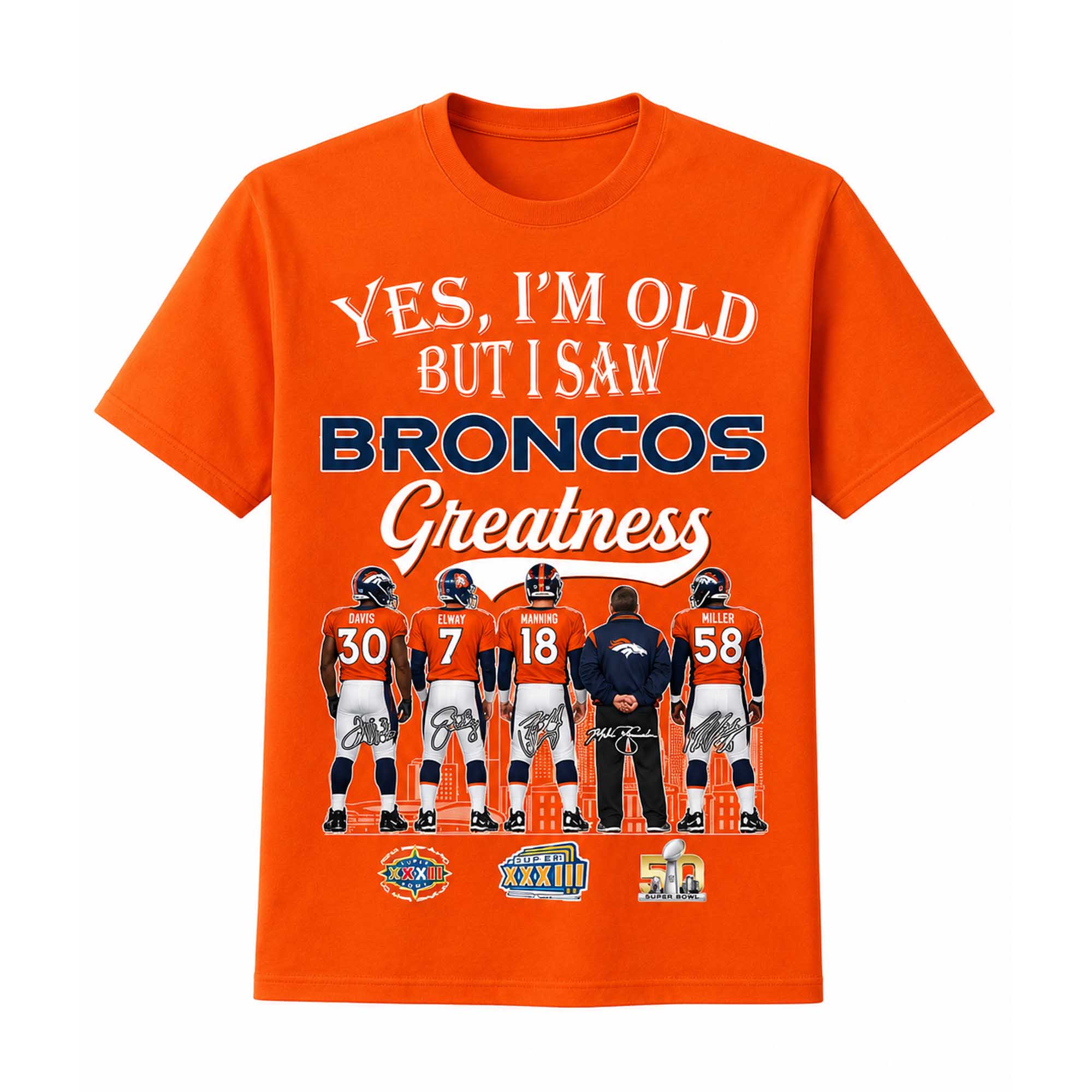 Yes, I'm Old But I Saw Broncos Greatness 2026 Shirt 1 Yes, I'm Old But I Saw Broncos Greatness 2026 Shirt (2)