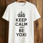 Yoshi Keep Calm And Be Yoxi Shirt