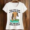 You Can Lead A Horse To Baja But You Can't Make It Blast Shirt (2)