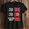 You Lost You Lost You’re Next Anti Maga Shirt (2)