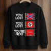 You Lost You Lost You’re Next Anti Maga Shirt (3)