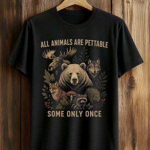 All Animals Are Pettable Some Only Once Shirt (1)