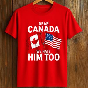Robert De Niro Dear Canada We Hate Him Too Shirt (1)