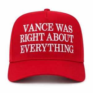 Vance Was Right About Everything Hat (2)