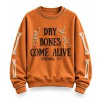2026 Halloween Dry Bones Come Alive Ezekiel 37 Sweatshirt