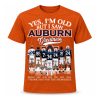 2026 Yes, I'm Old But I Saw Auburn Greatness Shirt
